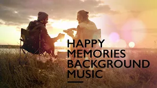 Happy Memories Background Music  |  Relaxation Music for Friends Together  |  Relaxation Music