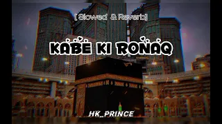 KABE KI RONAQ ||Beautiful NAAT||Heart Touching Naat||Hk_Prince