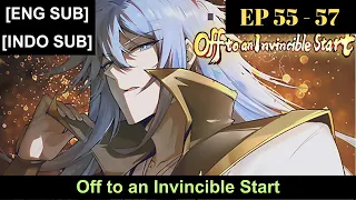 Off to an Invincible Start Episodes 55 to 57 Subbed [ENGLISH + INDONESIAN]
