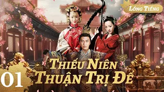 【Lồng Tiếng】 Thiêu Niên Thuận Trị Đế l Tập 01 l Phim Cũ Quyền Mưu Cung Đình Trung Quốc Siên Hay