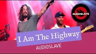 I Am The Highway - Audioslave - Lyrics