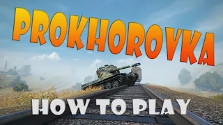 World of Tanks How to play on Prokhorovka