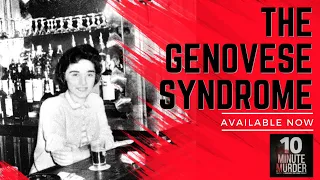 The Genovese Syndrome | 10 Minute Murder