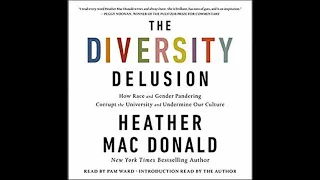 The Diversity Delusion | Heather Mac Donald