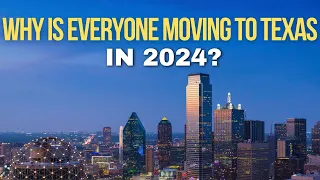 Why Is Everyone is Moving to Texas in 2024?
