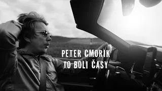 Peter Cmorik Band -  To boli časy (Official video 2024)
