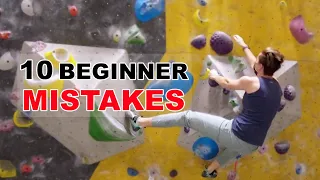 Top 10 Beginners Mistakes when Bouldering!