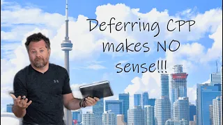 Deferring CPP makes NO sense!