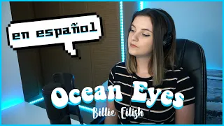 ⚡️ Ocean Eyes EN ESPAÑOL - Billie Eilish | Suzyroxx ⚡️