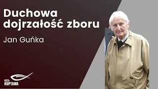 Duchowa dojrzałość zboru - Jan Guńka - KECh Ruptawa