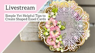 Simple, Yet Helpful Tips to Create Shaped Easel Cards