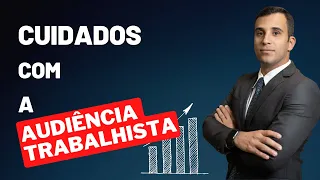 Como se preparar para uma audiência trabalhista? Veja todos os detalhes importantes!