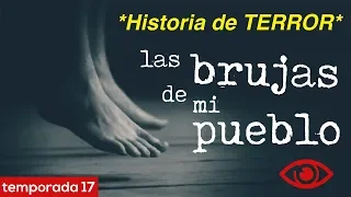 Las BRUJAS de mi pueblo | 1991 | Historia Real de Terror