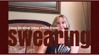 Swearing:  How to stop your child from having a potty mouth.    #ParentWithPurpose  #9