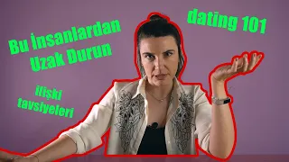 Dating 101, Uzak Durulması Gereken İnsan Tipleri... | Tecrübe Konuşuyor #6