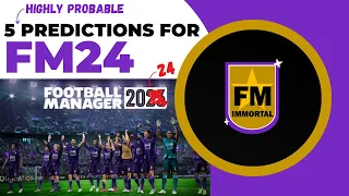 5 Predictions for Football Manager 2024