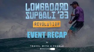 2023 Longboard SUP Revolution Bali Cosmic Experience - Event Recap