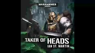 Taker of Heads: Warhammer 40,000 - Ian St Martin