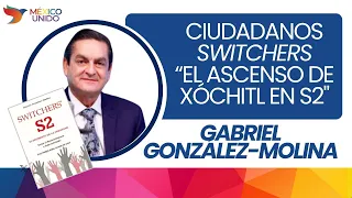 "El ascenso de Xóchitl en S2" con Gabriel González-Molina