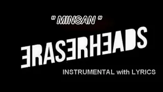 MINSAN   (INSTRUMENTAL with LYRICS) (KARAOKE)  - ERASERHEADS