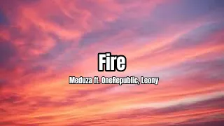 Meduza ft. OneRepublic, Leony - Fire (Lyrics)