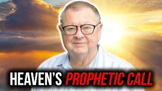 Heaven's Prophetic Call | Tim Sheets