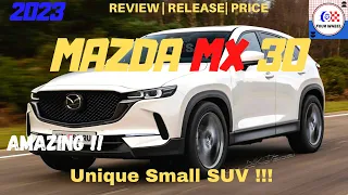 2023 MAZDA MX 30 - REVIEW, RELEASE DATE, PRICE, NEWS, SPECS, INTERIOR & EXTERIOR | FULL REVIEW