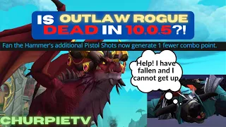 IS OUTLAW ROGUE DEAD IN 10.0.5?! Everything you need to know about rogue in the new patch!