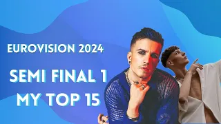 Eurovision 2024 | Semi Final 1 | My Top 15 After The Show