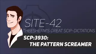 SCP-3930: The Pattern Screamer