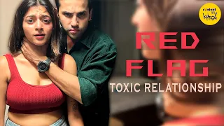 Red Flag Short Film | Toxic Relationships HIndi Short Movies | Content Ka Keeda