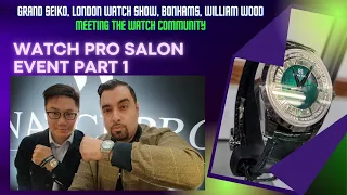 WatchPro Salon Event Part 1, Grand Seiko, Bonhams Paul Newman Rolex Daytona, London Watch Show