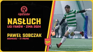 Nasłuch 🎧 | Paweł Sobczak (ET Promo) vs Kozaki UA | Zimowa #LigaFanów Łódź 2024