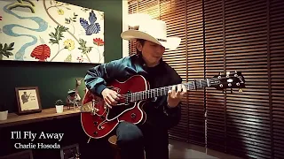 "I'll Fly Away" - Charlie Hosoda (Chet Atkins Style Solo Guitar)