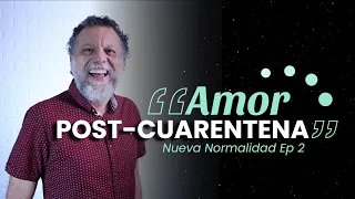 El amor en la Nueva Normalidad | Alberto Linero | Episodio 2