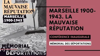 Conférence inaugurale : Marseille 1900-1943. La mauvaise réputation