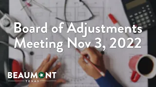 Board of Adjustment Meeting Nov 3, 2022 | City of Beaumont, TX