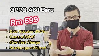 Phone Rm699 Baru Guna Snapdragon Chipset Dual Speaker Fast Charging 45w Unboxing Oppo A60 Malaysia