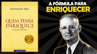 QUEM PENSA ENRIQUECE - Pense e Fique Rico - Napoleon Hill - RESUMO COMPLETO DO LIVRO