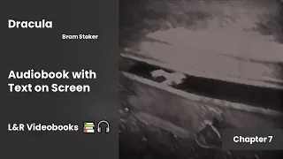 Dracula by Bram Stoker  Chapter 7 - Listen & Read Videobooks (Audiobook and e-book synced)📚