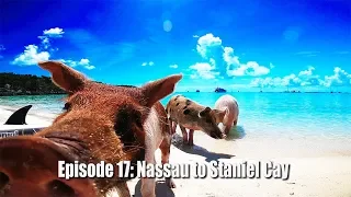 The Friendly Pirates ep. 17, Pigs in Paradise! (Nassau to Staniel Cay)