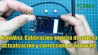 NanoVna: Calibración, prueba de antena, actualización y corrección de firmware  - PCBWay.es