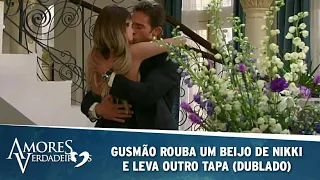 Amores Verdadeiros - Gusmão rouba um beijo de Nikki e ela o esbofeteia novamente (DUBLADO)