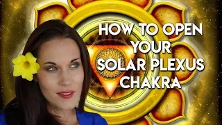 How To Open Your Solar Plexus Chakra - Teal Swan -