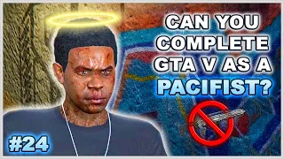 Can You Complete GTA 5 Without Wasting Anyone? - Part 24 (Pacifist Challenge)