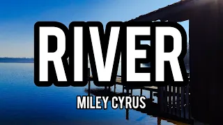 Miley Cyrus - River (Lyrics Video)