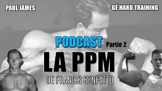 PODCAST Partie 2 sur La PPM de Francis Benfatto : Paul James et Gé Hard Training