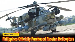 Philippines Officially Purchased 17 Russian Helicopters With Contract Value Of P12.7 Billion