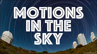 Motions in the Sky – Part 1: Introduction