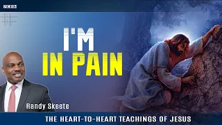 The Heart-to-Heart Teachings of Jesus "I'm In Pain" Randy Skeete | Greeneville SDA Church (EP 24)